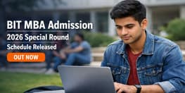 BIT MBA Admission 2026 Special Round Schedule Out Apply Now